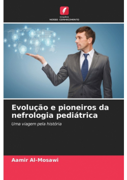 Evolução e pioneiros da nefrologia pediátrica