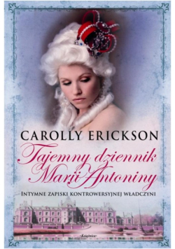 Erickson Carolly - Tajemny dziennik Marii Antoniny