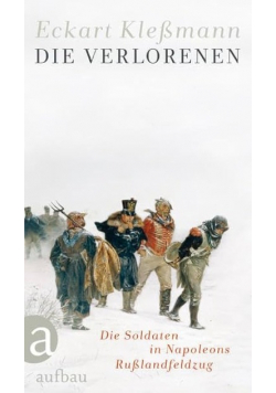 Die Soldaten in Napoleons Russlandfeldzug