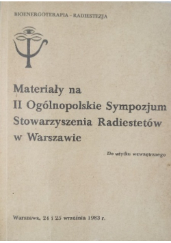 Materiały na II Ogólnopolskie Sympozjum Stowarzyszenia Radiestetów w Warszawie