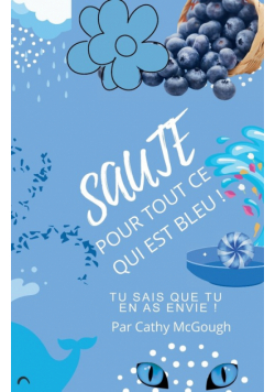 Saute Pour Tout Ce Qui Est Bleu!