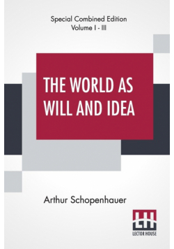 The World As Will And Idea (Complete)