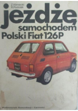 Jeżdżę samochodem Polski Fiat 126P