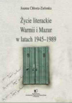 Życie literackie Warmii i Mazur w latach 1945 - 1989