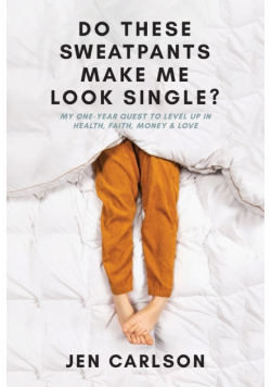 Do These Sweatpants Make Me Look Single?