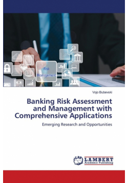 Banking Risk Assessment and Management with Comprehensive Applications