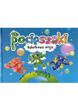 Pocieszaki. Bąbelkowa misja