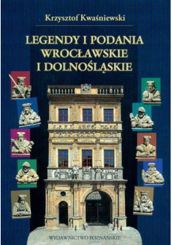 Legendy i podania wrocławskie i dolnośląskie