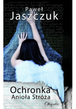 Paweł Jaszczuk  - Ochronka Anioła Stróża