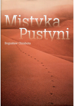 Chrabota Bogusław - Mistyka pustyni