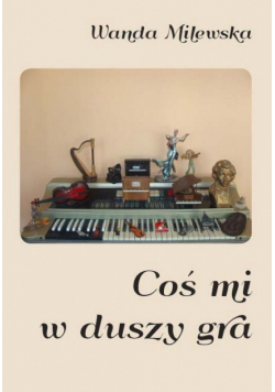 Coś mi w duszy gra