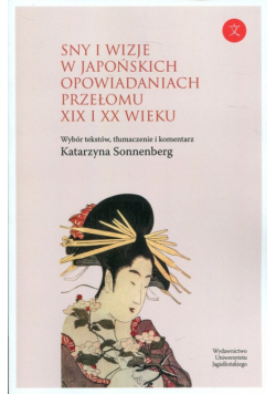Sny i wizje w japońskich opowiadaniach przełomu XIX i XX wieku