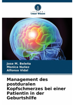 Management des postduralen Kopfschmerzes bei einer Patientin in der Geburtshilfe