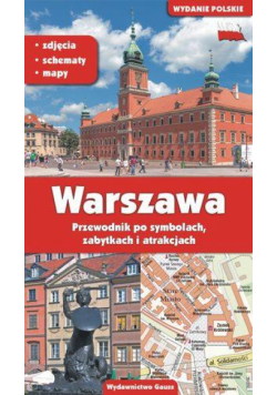 Warszawa. Przewodnik po symbolach zabytkach i atrakcjach
