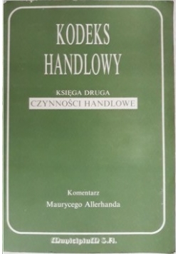 Kodeks Handlowy-Czynności Handlowe  ,Reprit 1935r.
