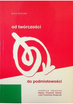 Od twórczości do podmiotowości