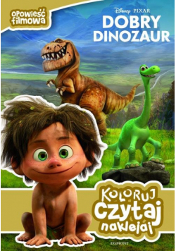 Dobry dinozaur Koloruj czytaj naklejaj