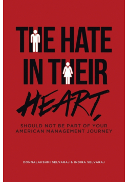 The Hate In Their Heart, Should Not Be Part Of Your American Management Journey