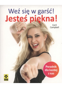 Campbell Ceril - Weź się w garść: Jesteś piękna