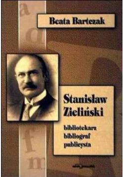 Stanisław Zieliński Bibliotekarz bibliotekarz publicysta