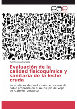 Evaluación de la calidad fisicoquímica y sanitaria de la leche cruda