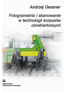 Fotogrametria i skanowanie w technologii korpusów obrabiarkowych
