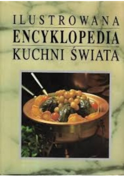 Ilustrowana Encyklopedia Kuchni Świata