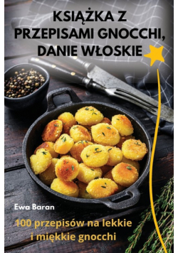 Książka Z Przepisami Gnocchi, Danie Włoskie