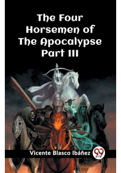 The Four Horsemen of the Apocalypse Part III