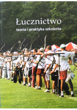 Łucznictwo teoria i praktyka szkolenia