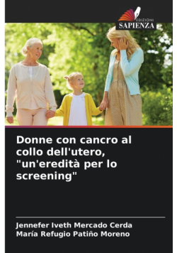 Donne con cancro al collo dell'utero, "un'eredità per lo screening"