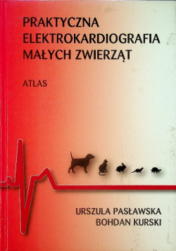 Praktyczna elektrokardiografia małych zwierząt
