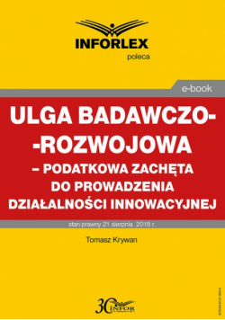 Ulga badawczo-rozwojowa – podatkowa zachęta do prowadzenia działalności innowacyjnej