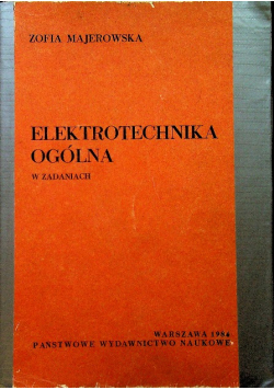 Elektrotechnika ogólna w zadaniach