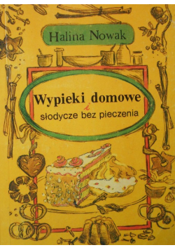 Wypieki domowe i słodycze bez pieczenia