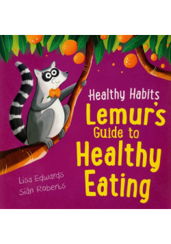 Healthy Habits: Lemur's Guide to Healthy Eating