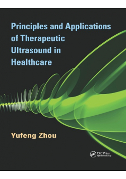 Principles and Applications of Therapeutic Ultrasound in Healthcare
