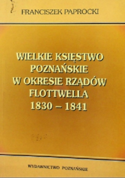 Wielkie księstwo Poznańskie w okresie rządów Flottwella