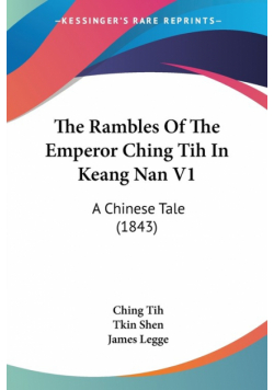 The Rambles Of The Emperor Ching Tih In Keang Nan V1