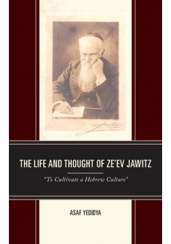 The Life and Thought of Ze'ev Jawitz