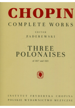 Chopin Complete Works Trzy polonezy 1817-1821