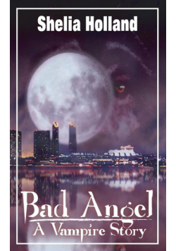 Bad Angel, a Vampire Story
