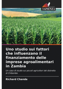 Uno studio sui fattori che influenzano il finanziamento delle imprese agroalimentari in Zambia