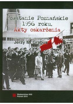 J.  - Powstanie Poznańskie 1956 Akty oskarżenia