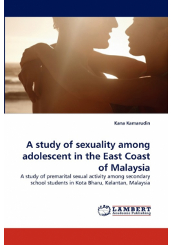 A study of sexuality among adolescent in the East Coast of Malaysia