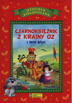 Czarnoksiężnik z krainy Oz i inne bajki