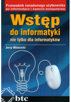 Wstęp do informatyki nie tylko dla informatyków