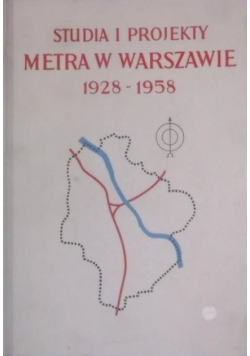 Studia i projekty metra w Warszawie 1928 - 1958