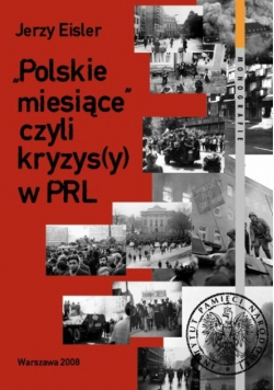 Polskie miesiące czyli kryzys w PRL