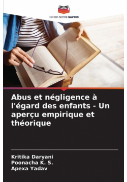 Abus et négligence à l'égard des enfants - Un aperçu empirique et théorique